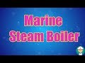 Marine Steam Boiler