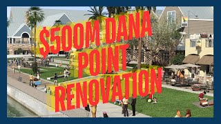 $550,000,000 Harbor renovation in Dana Point.