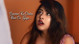 Saanson Ka Chalna Tham Sa Gaya | Bewafa Pyar | Heart Touching Sad Love Story | HeartQueen