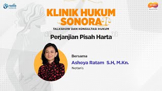 Perjanjian Pisah Harta || Klinik Hukum Sonora