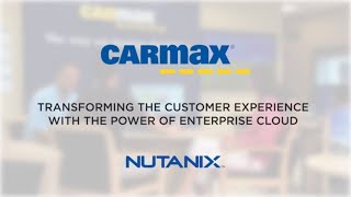 CarMax Turbo-Charges the Customer Experience with Nutanix Enterprise Cloud | Customer Stories