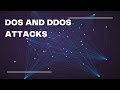 DOS AND DDOS ATTACKS