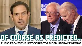 Rubio Proves The Left Correct & Biden Liberals Wrong