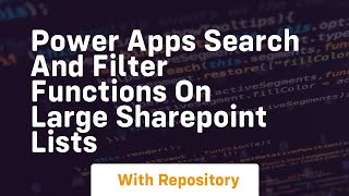 power apps search and filter functions on large sharepoint lists