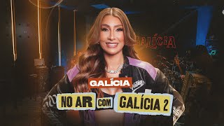 Galícia - EP No Ar Com Galícia 2 [COMPLETO]