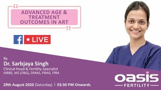 Importance of Age in ART Treatments || एआरटी उपचार की आयु और परिणाम || Oasis Fertility