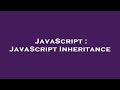 JavaScript : JavaScript Inheritance