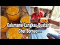 Minum Calamansi Langkau Buatan Chef Borneo..