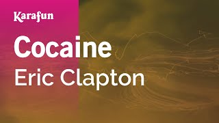 Cocaine - Eric Clapton | Karaoke Version | KaraFun