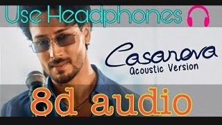 Casanova - acoustic (8D audio) | Tiger Shroff, Raveena Mehta | Music By Thunderbolt