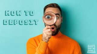 How To Make a Deposit