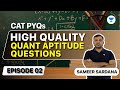 CAT Quant Mastery | QA-02 Session |  Sameer Sardana #cat2023