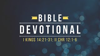 I Kings 14:21-31; II Chronicles 12:1-16