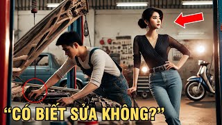 Chàng Trai Sửa Xe Nghèo Sửa Xe Miễn Phí Cho Cô Gái Mà Không Biết Cô Ấy Là 1 Tỷ Phú, Cô Ấy Đã Làm