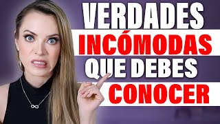 VERDADES INCÓMODAS QUE TIENES QUE SABER (ACTUALIZADO!)