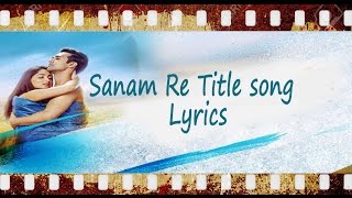 Sanam Re(Title Song) lyrics - Arijit Singh Latest Song 2016