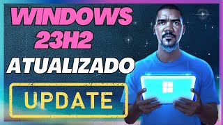 URGENTE:COMO ATUALIZAR  WINDOWS 11 22H2 - PARA WINDOWS 11 23H2 - FAÇA AGORA MESMO !