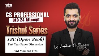 CS Professional IBC / ILP Open Book End Moment Tips | Dec 24 | Trishul Series| CS Vaibhav Chitlangia