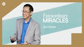 Extraordinary Miracles  — Pastor Jun Divierte