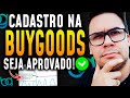 COMO SE CADASTRAR NA BUYGOODS e SER APROVADO (Passo a Passo)