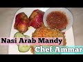 Resepi Lengkap Nasi Arab Mandy Ala Chef Ammar | Nasi Mandy | Ayam Mandy | Sambal Nasi Arab