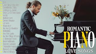 30 Best Beautiful Piano Love Songs Ever - Great Relaxing Romantic Piano Instrumental Love Songs