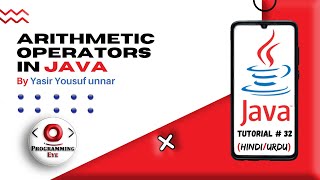 Arithmetic Operators in Java | Hindi/Urdu | Programming Eye