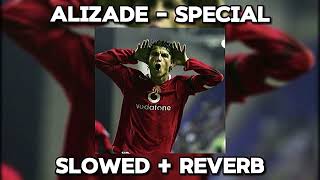 ALİZADE - SPECİAL (Slowed + Reverb)