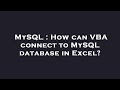 MySQL : How can VBA connect to MySQL database in Excel?