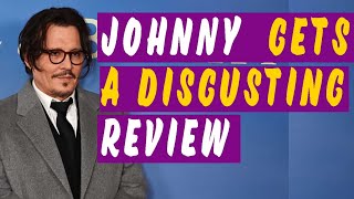 Johnny Depp gets unfair disgusting review