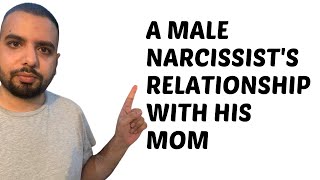 Relationship Between a Male Narcissist and His Mother