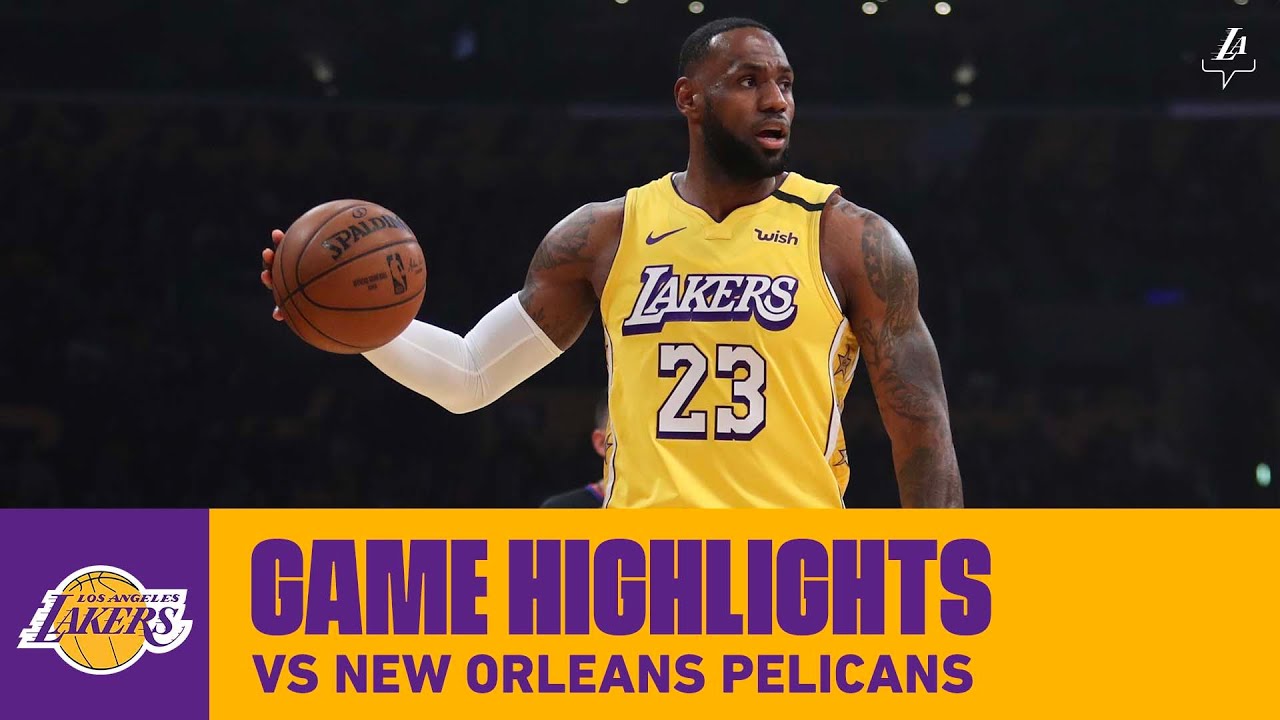 HIGHLIGHTS | Los Angeles Lakers Vs. New Orleans Pelicans - YouTube