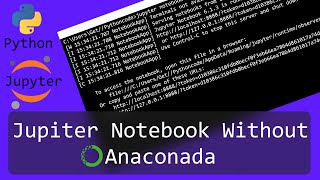 Install Jupyter notebook without Anaconda
