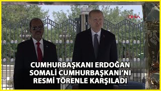 Cumhurbaşkanı Erdoğan, Somali Cumhurbaşkanı Hasan Şeyh Mahmud'u Resmi Törenle Karşıladı