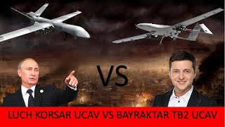 Russian LUCH KORSAR drone vs Bayraktar TB2 drone.Ukraine vs Russia war 2022