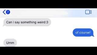 Shouldn't Have Said Something Weird