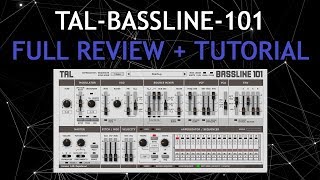 TAL-BassLine-101 Review + Tutorial