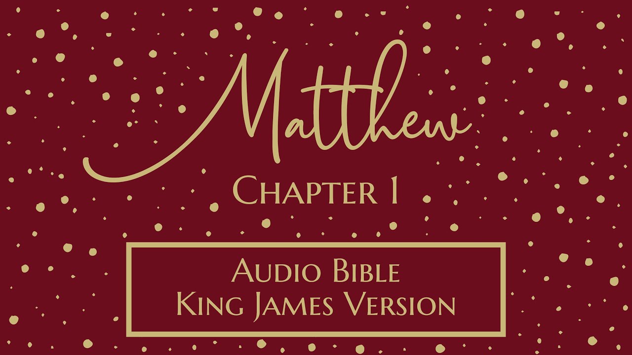 Matthew 1 - Audio Bible - King James Version - Matthew Chapter 1 - YouTube