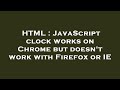 HTML : JavaScript clock works on Chrome but doesn't work with Firefox or IE