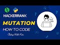 Mutation with Python | HackerRank Challenge | Problem Solving | CodingWithKien