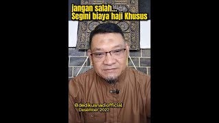 JANGAN SALAH, SEGINI BIAYA HAJI KHUSUS - dedikusnadi1969