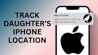 എൻ്റെ പെൺമക്കളുടെ iPhone ലൊക്കേഷൻ എങ്ങനെ ട്രാക്ക് ചെയ്യാം