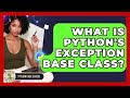 What Is Python's Exception Base Class? - Python Code School