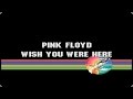 Wish You Were Here - Pink Floyd (Lyrics)