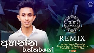 Ahanna Raththarane Remix Yasiru Nuwantha  Dj Sanjeewa Revo  New Sinhala Dj Songs  Sinhala Remix