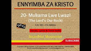 20 Mukama Lwe Lwazzi Lwaffe - The Lord Our Rock (Luganda Solfa Hymn)