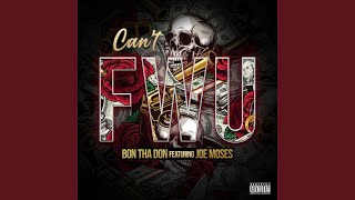 Can't FWU (feat. Joe Moses)