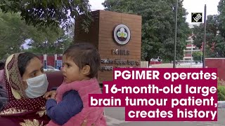 PGIMER operates 16-month-old large brain tumour patient, creates history