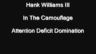 In The Camouflage-Hank 3's Attention Deficit Domination