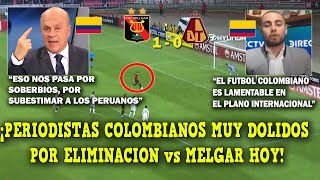 DESTROZADOS! PRENSA COLOMBIANA REACCIONA a MELGAR vs TOLIMA 1-0 HOY - COPA LIBERTADORES